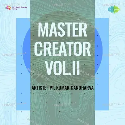 Master Creator Vol Ii - Pt. Kumar Gandharva cover album