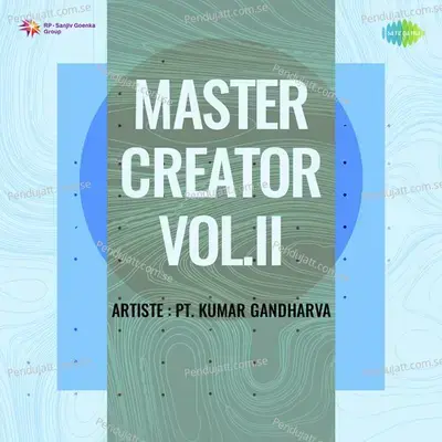 Master Creator Vol  Ii - Pt. Kumar Gandharva cover album