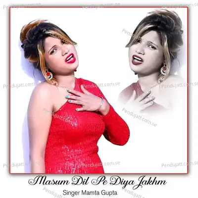 Masum Dil Pe Diya Jakhm - Mamta Gupta album cover 