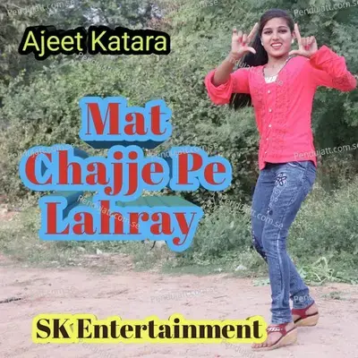 Mat Chajje Pe Lahray - Ajeet Katara album cover 