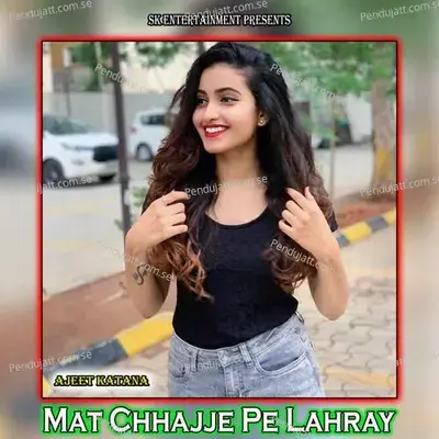 Mat Chhajje Pe Lahray - Amit Kumar