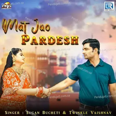 Mat Jao Pardesh - Sugan Bucheti album cover 