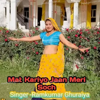 Mat Kariyo Jaan Meri Soch - Ramkumar Ghuraiya album cover 