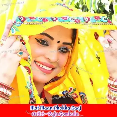 Mat Maan Dhokha Baaj - RAJU GOMLADU album cover 