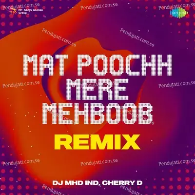 Mat Poochh Mere Mehboob Remix - DJ MHD IND album cover 