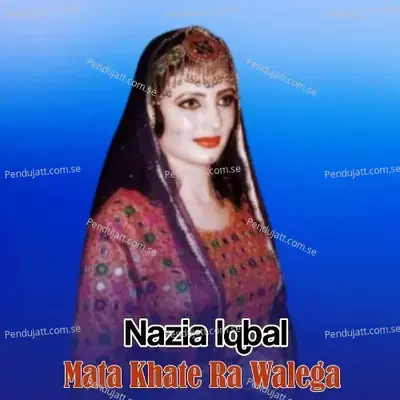 Mata Khate Ra Walega - Nazia Iqbal cover album