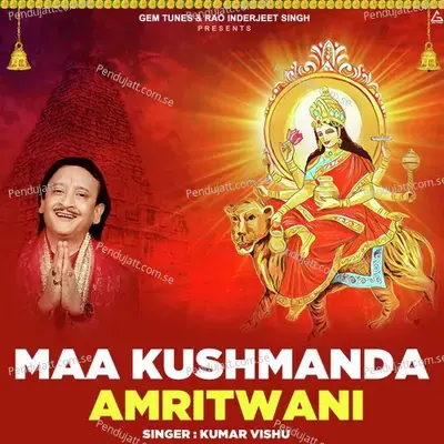 Mata Khusmanda Amritwani - Kumar Vishu