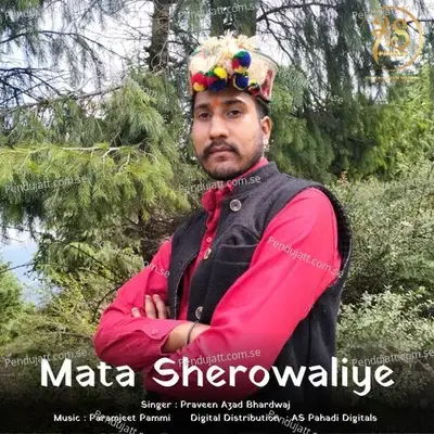 Mata Sherowaliye - Praveen Azad Bhardwaj