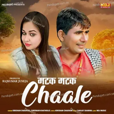 Matak Matak Chale - Krishan Chauhan album cover 