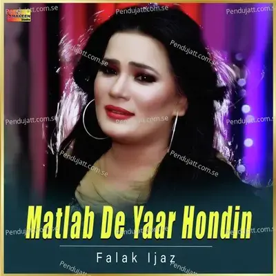 Matlab De Yaar Hondin - Falak Ijaz album cover 