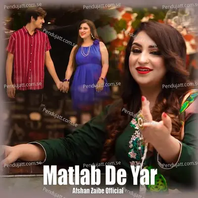 Matlab De Yar - Afshan Zaibe album cover 