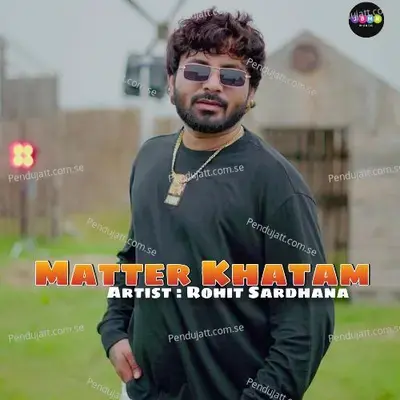 Matter Khatam - Rohit Sardhana album cover 