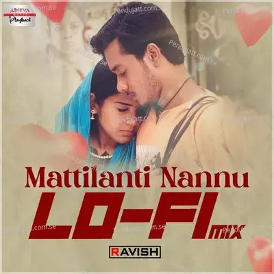 Mattilanti Nannu - Lofi Mix - Haricharan album cover 