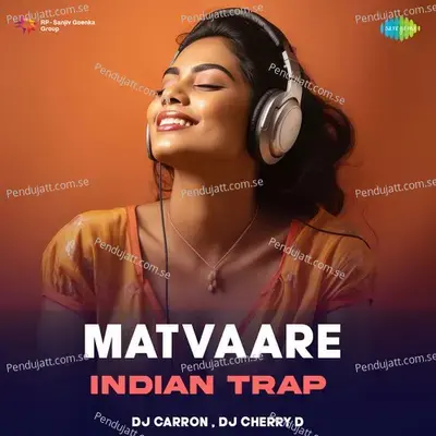 Matvaare - Indian Trap - DJ Carron album cover 