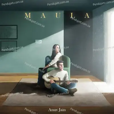 Maula - Anuv Jain