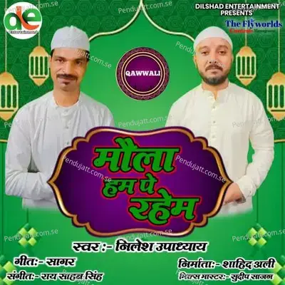 Maula Ham Pe Rahem - Nilesh Upadhyay album cover 