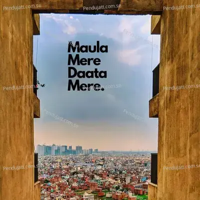 Maula Mere Daata Mere - Ujjwal Kashyap album cover 