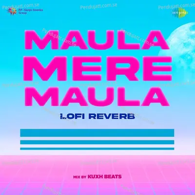 Maula Mere Maula - Lofi Reverb - Roopkumar Rathod album cover 