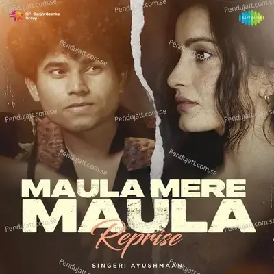 Maula Mere Maula - Reprise - Ayushmaan album cover 