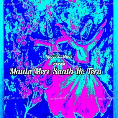 Maula Mere Saath Ho Tera - Appy Jazz album cover 