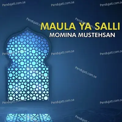 Maula Ya Salli - Momina Mustehsan album cover 