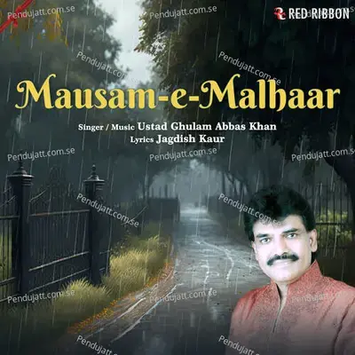 Mausam-E-Malhaar - Ustad Ghulam Abbas Khan album cover 