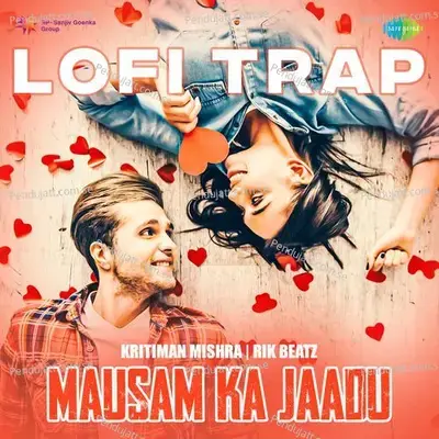 Mausam Ka Jaadu - Lofi Trap - Kritiman Mishra album cover 