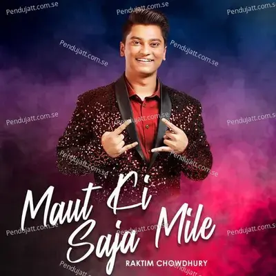 Maut Ki Saja Mile - raktim chowdhury album cover 