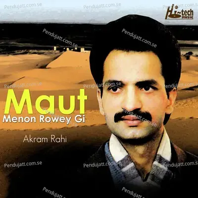 Maut Menon Rowey Gi - Akram Rahi cover album