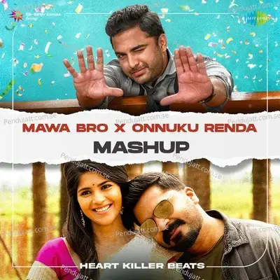 Mawa Bro X Onnuku Renda - Mashup - Heart Killer Beats album cover 