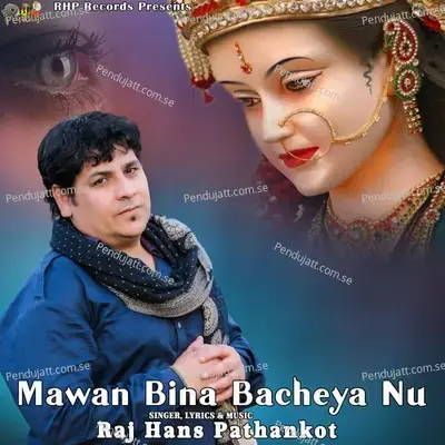 Mawan Bina Bacheya Nu - Raj Hans Pathankot album cover 