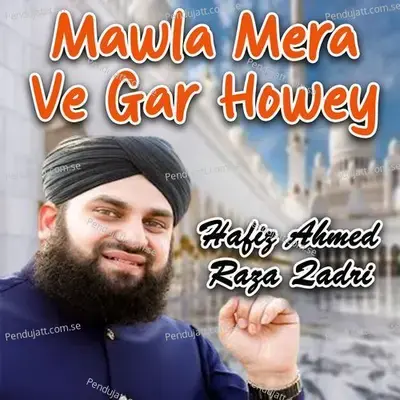 Tu Kuja Man Kuja - Hafiz Ahmed Raza Qadri album cover 