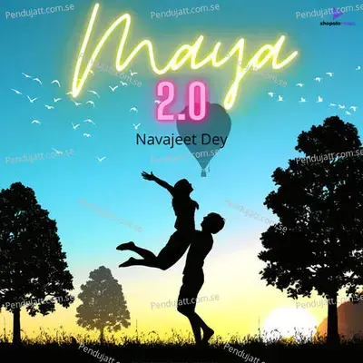 Maya 2 0 - Navajeet Dey album cover 