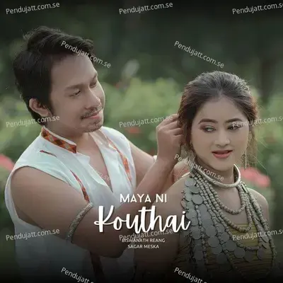 Maya Ni Kauthai - Biswanath Reang album cover 