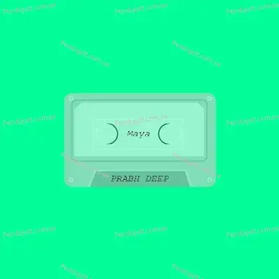 Maya - Prabh Deep