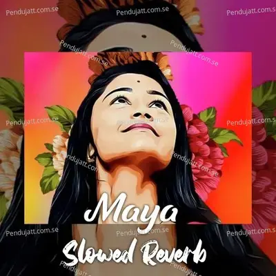 Maya Slowed Reverb - Emon Boruah album cover 