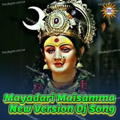 Mayadari Maisamma New Version Dj Song - P.N. Lingaraju album cover 