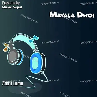 Mayala Dhoi - Amrit Lama cover album