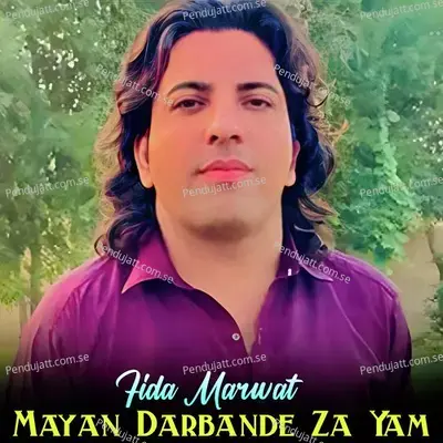 Mayan Darbande Za Yam - Fida Marwat album cover 