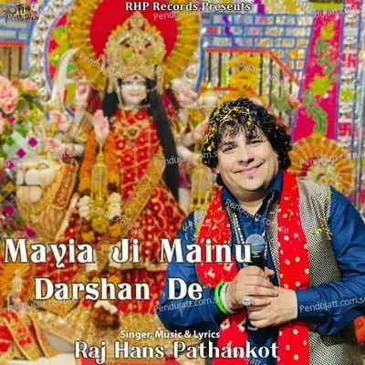 Mayia Ji Mainu Darshan De - Raj Hans Pathankot album cover 