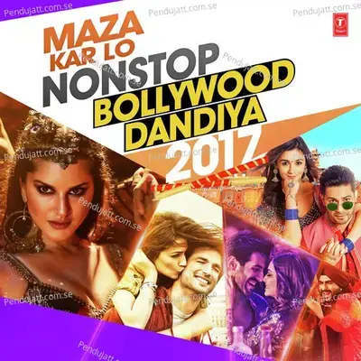 Maza Kar Lo Non Stop Bollywood Dandiya 2017 - Ananya Basu album cover 