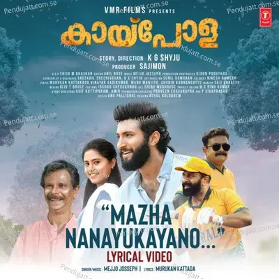 Mazha Nanayukayaano  From  Kaipola   - Mejjo Josseph