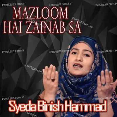 Mazloom Hai Zainab Sa - Syeda Binish Hammad album cover 