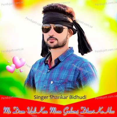 Me Dam Vali Kon Mosu Gulami Dhari Ko Hov - Shankar Bidhudi album cover 