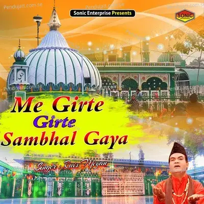 Me Girte Girte Sambhal Gaya - Rais Miyan album cover 