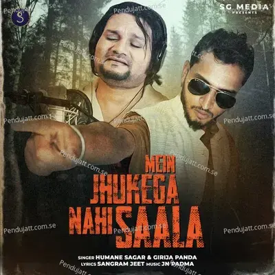 Me Jhukega Nahi Saala - Humane Sagar album cover 