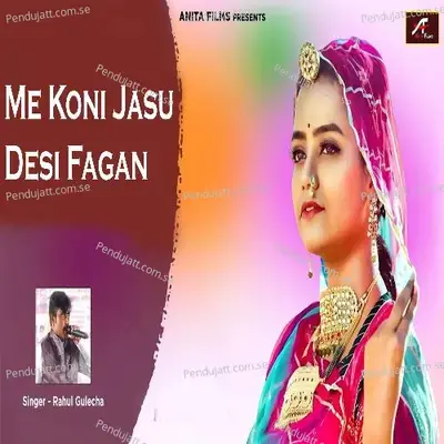 Me Koni Jasu Desi Fagan - Rahul Gulechha album cover 