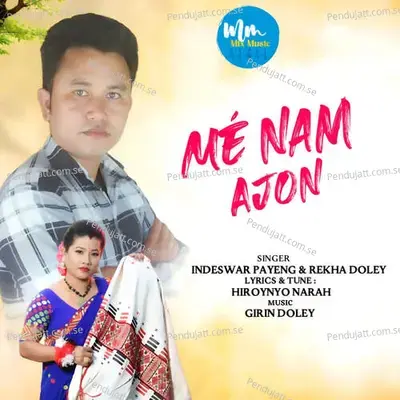 Me Nam Ajon - Indeswar Payeng album cover 