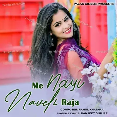 Me Nayi Naveli Raja - Ranjeet Gurjar album cover 