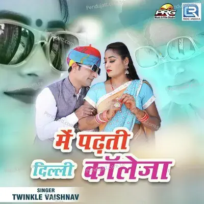 Me Padhti Delhi Colleja - Twinkal Vaishnav album cover 